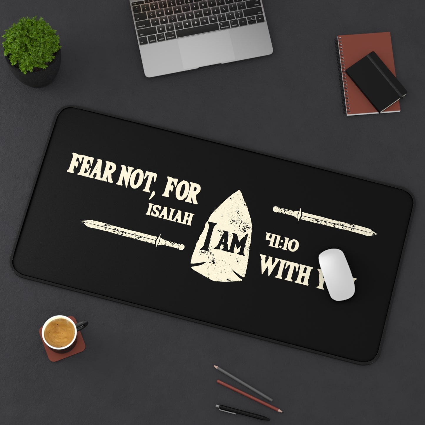 Isaiah 41:10 I AM - Fear Not Smithing/Cleaning Desk Mat
