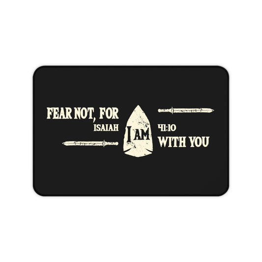 Isaiah 41:10 I AM - Fear Not Smithing/Cleaning Desk Mat