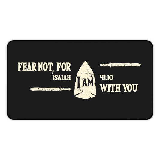 Isaiah 41:10 I AM - Fear Not Smithing/Cleaning Desk Mat