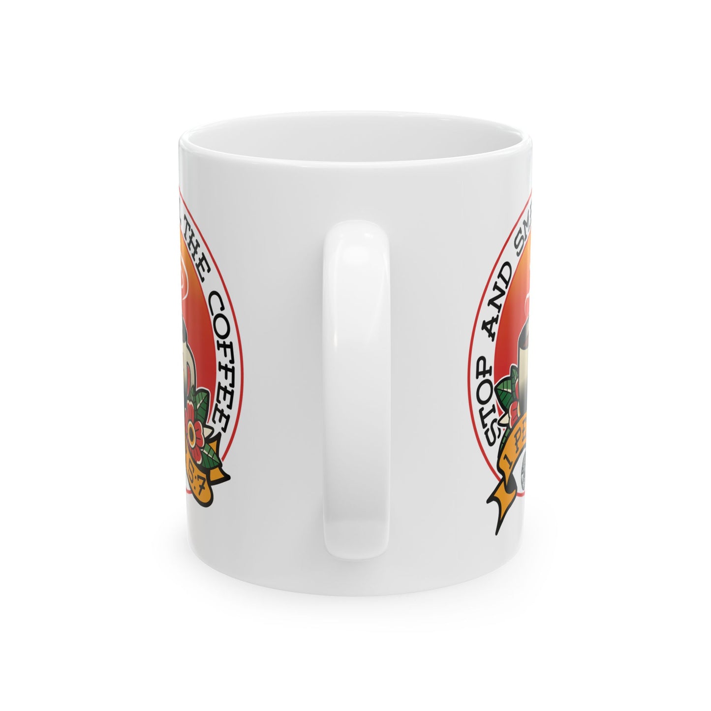 DUSTINS COFFEE MUG - 'Stop and Smell the Coffee' - 11oz Mug